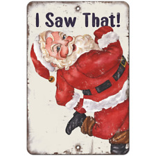 Funny Christmas Santa Aluminum Metal Sign - I Saw That! Holiday Sign Retro Sign