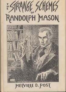 Melville Davisson Post / Die seltsamen Schemas von Randolph Mason 1. Auflage 1973
