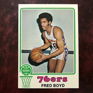 1973-74 Topps Set FRED BOYD #91 PHILADELPHIA 76ERS - NM/MINT *HIGH GRADE*