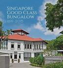 ROBERT POWELL SINGAPORE GOOD CLASS BUNGALOW 1819-2015 (Paperback) (UK IMPORT)