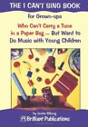 The I Can't Sing Book: For Grownups Who Can't Ca... By Silberg, Jackie Paperback