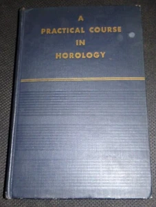 A Practical Course In Horology - Harold Kelly - Picture 1 of 5
