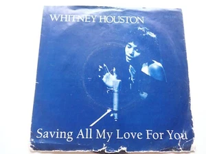 WHITNEY HOUSTON - SAVING ALL MY LOVE FOR YOU   7" SINGLE 45 RPM UK PRESS 1985 - Picture 1 of 6