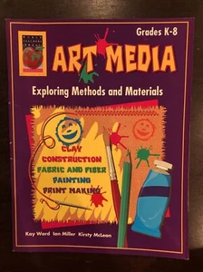 Art Media : Exploring Methods and Materials by Ian Miller, Kay Ward and... - Foto 1 di 2