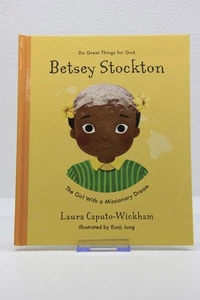 Betsey Stockton: The Girl with a Missionary Dream by Wickham, Laura - NEW - Picture 1 of 7