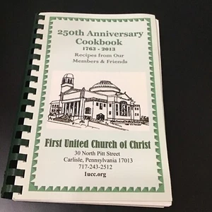 250th Anniversary Cookbook 1763-2013 1st United Church of Christ Carlisle PA - Picture 1 of 3