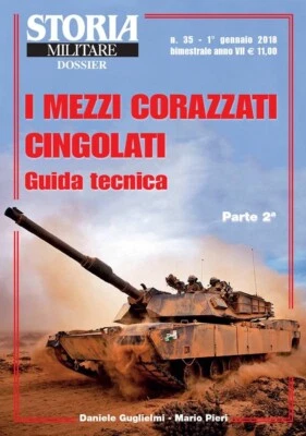 STORIA DOSSIER 35 2018 I MEZZI CORAZZATI CINGOLATI 2 GUIDA TECNICA FOTO 175 - Immagine 1 di 4