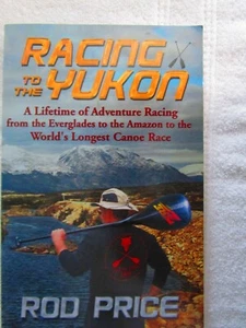 Racing to the Yukon: A Lifetime of Adventure Racing from the Everglades, Signed - Picture 1 of 2