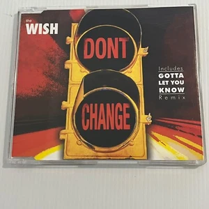 The Wish Dont Change Cd Single Includes Gotta Let You Know Remix 2006 RARE - Picture 1 of 4
