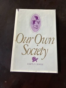 Our Own Society by Daryl V. Hoole First Printing 1979  HC/DJ - Picture 1 of 4