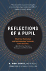R Rishi Gupta Frcsc Reflections Of A Pupil (Poche)