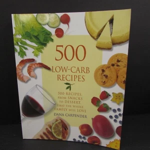 500 Low-Carb Recipes Cookbook From Snacks To Dessert Dana Carpender - Picture 1 of 12