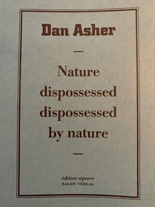 Asher, Dan Nature dispossessed – dispossessed by nature SALON VERLAG - Picture 1 of 6