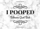 I Pooped: Bathroom Guest Book  Funny House Warming Gift - Paperback - GOOD
