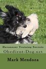 Havaneser Trainingsgeheimnisse: Obedient-Dog.net 9781503300804 schneller kostenloser Versand,