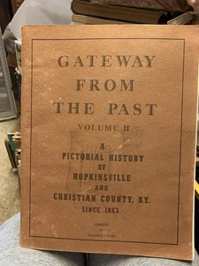 Gateway From The Past Volume II A Pictorial Hist of Hopkinsville,Christian CO KY - Bild 1 von 4