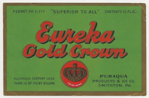 Prohibition Era Puraqua Prods Eureka Gold Crown Bev label L permit Smithton Pa