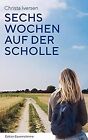 Sechs Wochen auf der Scholle by Iversen, Christa | Book | condition very good