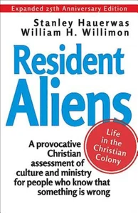 Resident Aliens: Life in the Christian Colony (Expanded 25th Anniversary Edition - Bild 1 von 12