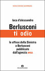 Berlusconi Ti Odio Dâ´Alessandro Luca