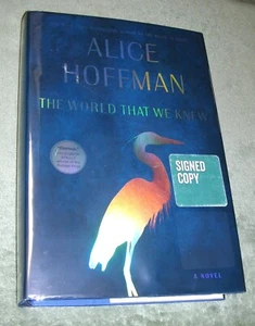 SIGNED ~ THE WORLD THAT WE KNEW by Alice Hoffman 2019 HC/DJ ~ 1st/1st + Cover - Picture 1 of 12