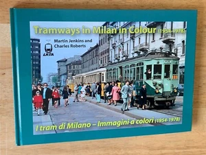 TRAMWAYS IN MILAN IN COLOUR 1954-78; ITALY. TRANSPORT. 2022. LIKE NEW. SCARCE - Foto 1 di 9