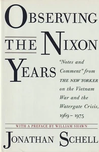 LR501 Observing the Nixon Years by Jonathan Schell (1989, Hardcover) - Picture 1 of 1
