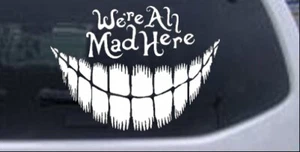 Todos estamos locos aquí Cheshire Cat Wonderland Car or Truck Window Decal 6X4.5 - Imagen 1 de 32