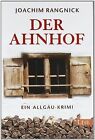 Der Ahnhof: Ein Allg&#228;u-Krimi von Rangnick, Joachim | Buch | Zustand sehr gut