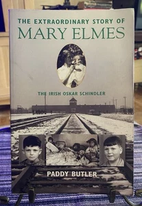 The Extraordinary Story of Mary Elmes the Irish Oskar Schindler by Paddy Butler - Picture 1 of 15