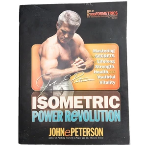 ISOMETRIC POWER REVOLUTION: MASTERING THE SECRETS OF By John E. Peterson, 2007 - Picture 1 of 18