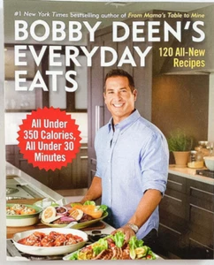 Bobby Deen's Everyday Eats Cookbook-All under 350 Calories & 30 Minutes Prep - Imagen 1 de 3