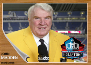 JOHN MADDEN 62 HOF CUSTOM ART CARD ## BUY 5 GET 1 FREE ## or 30% OFF 12 OR MORE