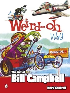 Libro de tapa blanda Weird-Oh World: The Art of Bill Campbell ⭐VENDEDOR DE EE. UU.⭐ 14BW04 - Imagen 1 de 1
