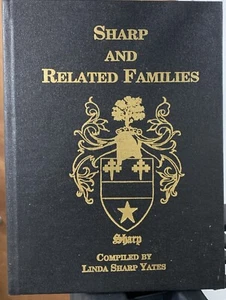 Sharp And Related Families Compiled By Linda Sharp Yates. “Thomas Asbury Sharp” - Picture 1 of 13