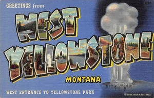 WEST YELLOWSTONE Montana Large Letter Greetings c1940s Linen Vintage Postcard - Picture 1 of 1