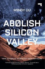 Wendy Liu Abolish Silicon Valley (Paperback) (UK IMPORT)
