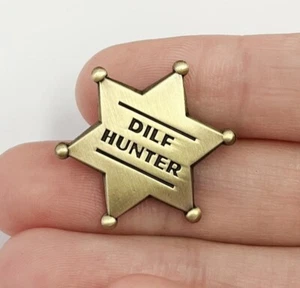 Sheriff style star Badge - DILF Hunter - Aust stock - Free AU Postage - Picture 1 of 2
