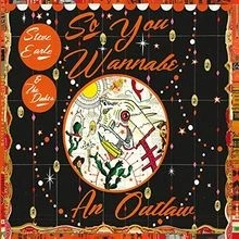 So You Wannabe An Outlaw von Earle,Steve  The Dukes | CD | Zustand sehr gut - Bild 1 von 2