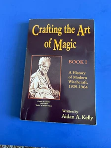 Crafting the Art of Magic, Book I: A History of Modern Witchcraft, 1939-1964... - Imagen 1 de 8