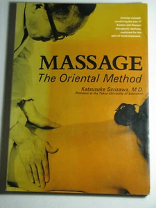 MASSAGE The Oriental Method by Katsusuke Serizawa 1972 1st Printing Paperback - Picture 1 of 11
