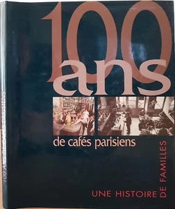 100 ans de Cafés parisiens, une histoire de familles André & Pierre RICHARD 1992 - Picture 1 of 10