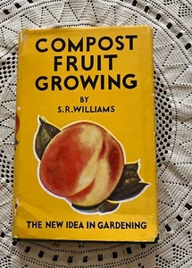 Compost Fruit Growing By S. R. Williams 1961 HB, DJ - Picture 1 of 23