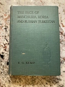 E G Kemp The face of Manchuria, Korea, Russian Turkestan. Windus 1st Ed 1910 - Picture 1 of 12