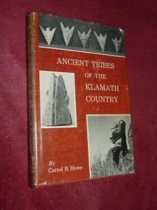 1968 1st ED. HB/DJ BOOK: "ANCIENT TRIBES OF THE KLAMATH COUNTRY" CARROL B. HOWE - Picture 1 of 9