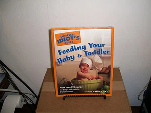 The Complete Idiot's Guide: Complete Idiot's Guide to Feeding Your Baby and Todd - Picture 1 of 1