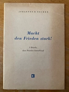 Erstausgabe. Johannes R. Becher. Macht den Frieden stark. 3 Briefe den Frieden - Bild 1 von 2