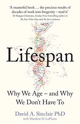Lifespan: Why We Age �" and Why We Don�"t Have To by Sinclair, Dr David A. The - Image 1 of 2
