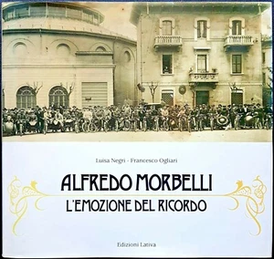 L. Negri e F. Ogliari, Alfredo Morbelli: l'emozione del ricordo, Ed. Lativa,1996 - Picture 1 of 1