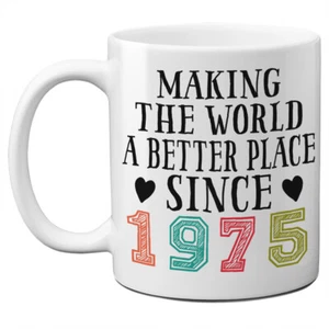 50th Birthday Mug Making The World A Better Place Since 1975 Gift for Him Her - Picture 1 of 7